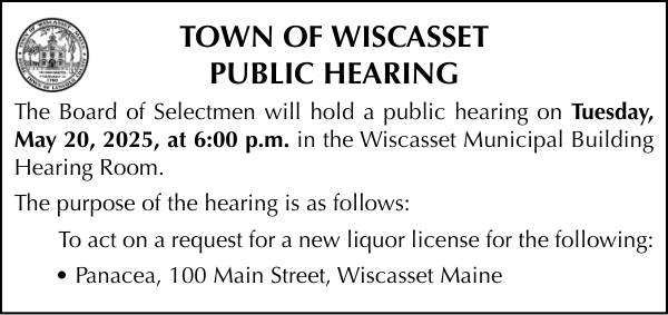 Town of Wiscasset PH May 20 Panacea Liquor License 
