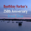 Watch the Video: Boothbay Harbor's Drone Show 2026