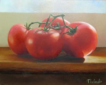 “Tomatoes,” oil by Liliana Thelander