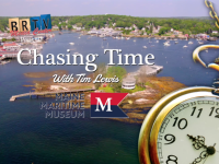 Watch the New Episode: Chasing Time with the Maine Maritime Museum
