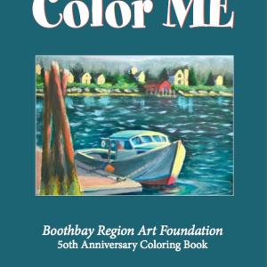 The Boothbay Region Art Foundation’s first ever coloring book, “Color ME,” was designed for adults and kids, with drawings by local artists. The coloring book celebrates BRAF’s 50th year. Sales of the book are a fundraiser to help support the foundation’s community outreach programming. Courtesy of Thomas Block
