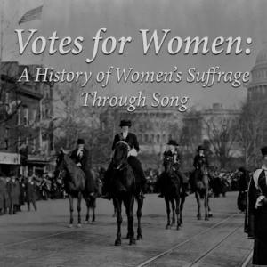 An image from the film, “Votes for Women: A History of Women’s Suffrage Through Song” Courtesy photo