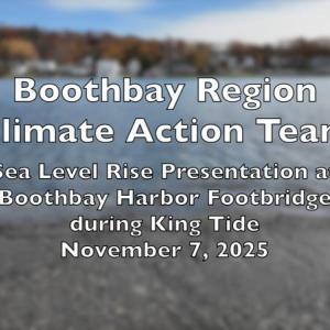 Boothbay Region Climate Action Team - King Tide Footbridge Talk
