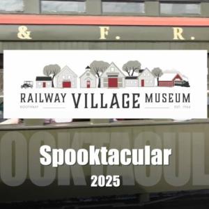 Railway Village Museum - Spooktacular 2025