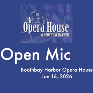 Video: Open Mic at the Boothbay Opera House - Jan 2026