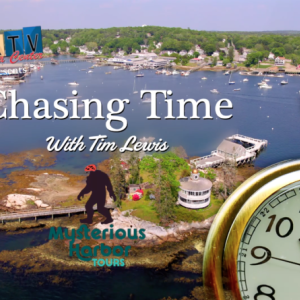 Chasing Time with Tim Lewis featuring Mysterious Harbor Tours