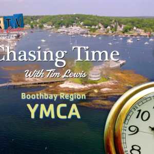 New Episode: Chasing Time with Tim Lewis featuring Boothbay Region YMCA