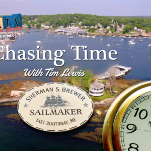 Watch the New Episode: Chasing Time with Tim Lewis featuring Sailmaker Sherman Brewer